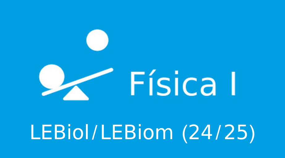 Física I - LEBiom/LEBiol (24/25) F1 LEBiom/LEBiol (24/25)